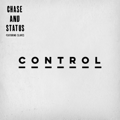 Chase & Status ft. Slaves - Control